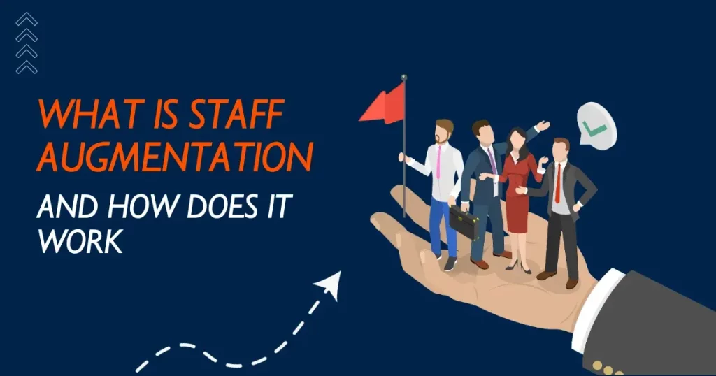 What is Staff Augmentation and How Does It Work