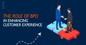 The Role of BPO in Enhancing Customer Experience