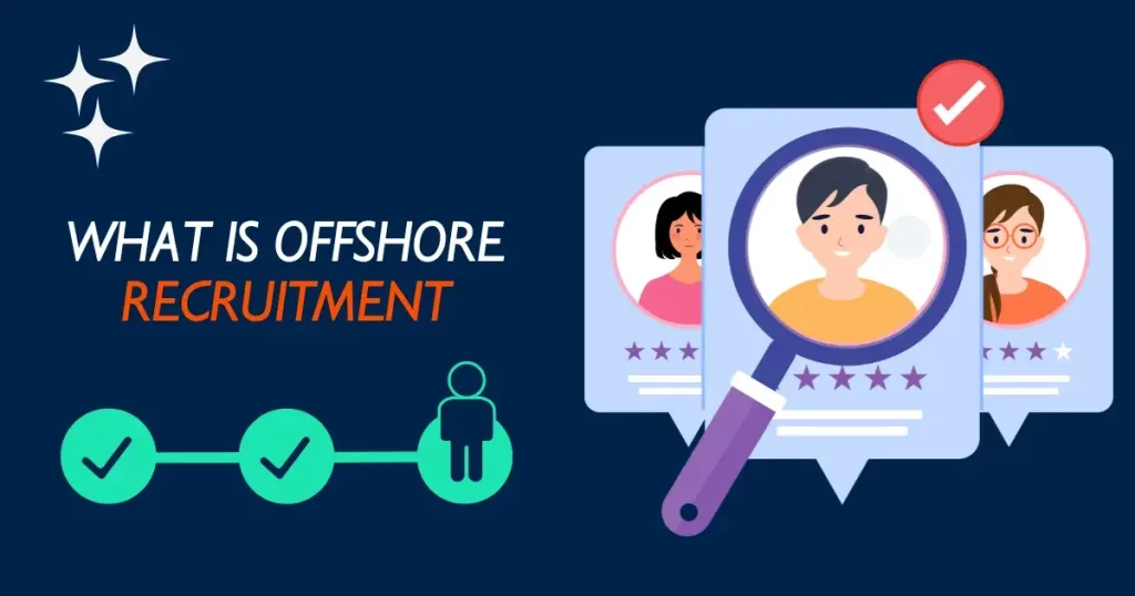What is offshore recruitment